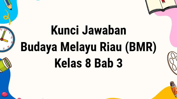 kunci-jawaban-BMR-Kelas-8-evaluasi-Bab-3-K13.jpg