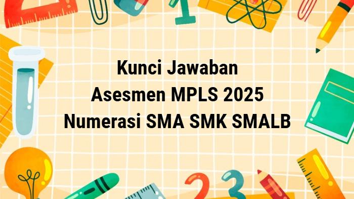 kunci-jawaban-asesmen-MPLS-2025-untuk-numerasi-SMA-SMK-SMALB.jpg