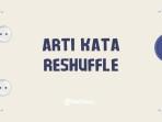 ARTI-KATA-RESHUFFLE-Ilustrasi-Arti-Kata-Reshuffle.jpg