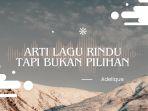 Arti-Lagu-Rindu-tapi-bukan-Pilihan-Adelique.jpg