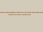 Arti-Lagu-Would-You-Fall-in-Love-with-Me-Again-Jorge-Rivera-Herrans.jpg