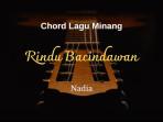 Berikut-chord-lagu-Minang-Rindu-Bacindawan-yang-dinyanyikan-oleh-Nadia.jpg