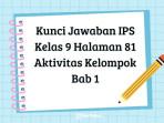 Berikut-kunci-jawaban-IPS-kelas-9-halaman-81-yang-membahas-Aktivitas-Kelompok-pada-Bab-1.jpg