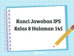 Berikut-pembahasan-dan-kunci-jawaban-IPS-Kelas-8-halaman-145.jpg