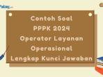 Contoh-Soal-PPPK-2024-Operator-Layanan-Operasional-Lengkap-Kunci-Jawaban.jpg