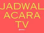 JADWAL-ACARA-TV-Ilustrasi-jadwal-acara-tv-tayang-besok-Jumat-7-Februari-2025.jpg