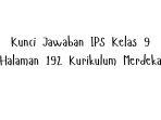 Kunci-Jawaban-IPS-Kelas-9-Halaman-192-Kurikulum-Merdeka.jpg