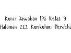 Kunci-Jawaban-IPS-Kelas-9-Halaman-222-Kurikulum-Merdeka.jpg
