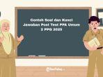 PPG-Ilustrasi-PPG-2025-Berikut-ini-adalah-kumpulan-contoh-soal-Post-Test-PPA.jpg