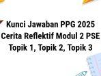 Rangkuman-kunci-jawaban-Cerita-Reflektif-Modul-2-Topik-1-Topik-2-Topik-3.jpg
