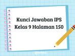 Simak-pembahasan-lengkap-kunci-jawaban-IPS-Kelas-9-halaman-150-yang-terdapat-pada-Bab-6.jpg