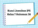 Simak-pembahasan-lengkap-kunci-jawaban-IPS-kelas-7-halaman-38.jpg