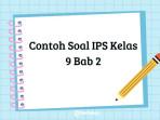 Siswa-kelas-9-SMP-dapat-memanfaatkan-kumpulan-contoh-soal-IPS-Bab-2.jpg