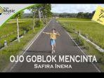 download-lagu-ojo-goblok-mencinta-safira-inema.jpg