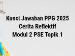 kunci-jawaban-Cerita-Reflektif-Modul-2-PSE-Topik-1-PPG-2025.jpg