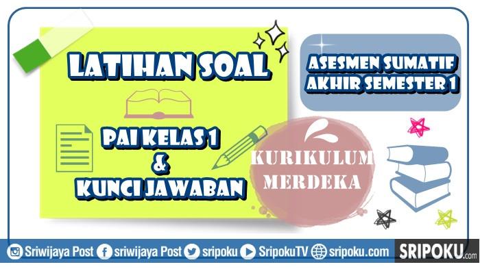 15 Soal PAI Kelas 1 Tahun 2025 Kurikulum Merdeka, Kunci Jawaban ASAS 1