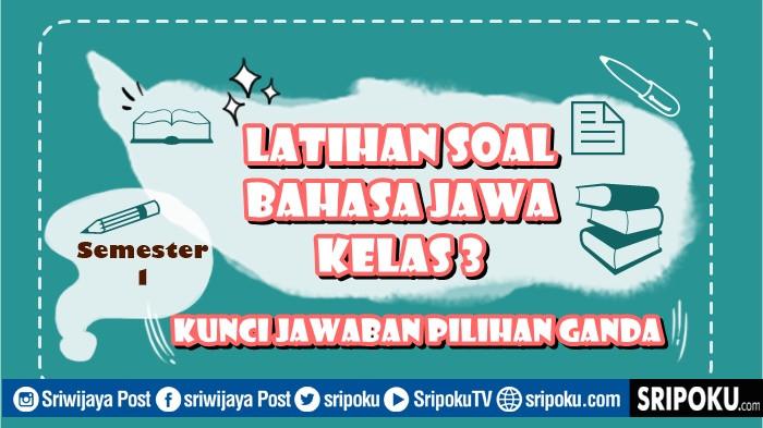 20 Soal Bahasa Jawa Kelas 3 SD Semester 1, Kunci Jawaban Pilihan Ganda dan Esai