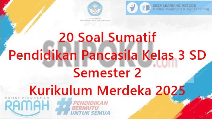 20 Soal Sumatif Pendidikan Pancasila Kelas 3 Semester 2 Kurikulum Merdeka