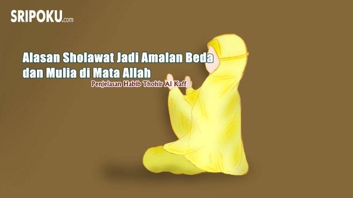 Sholawat Jadi Amalan Paling Mulia dan Mudah Dilakukan, Hanya Baca 1 Kali Diberi Imbalan 10 Pahala