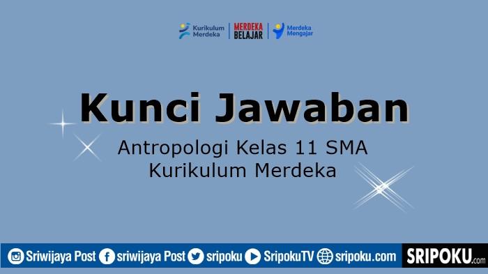 Soal dan Kunci Jawaban Antropologi Kelas 11 SMA Halaman 79 Kurikulum Merdeka