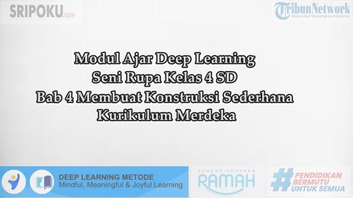 Modul Ajar Deep Learning Seni Rupa Kelas 4 SD Materi Bab 4 Membuat Konstruksi Sederhana