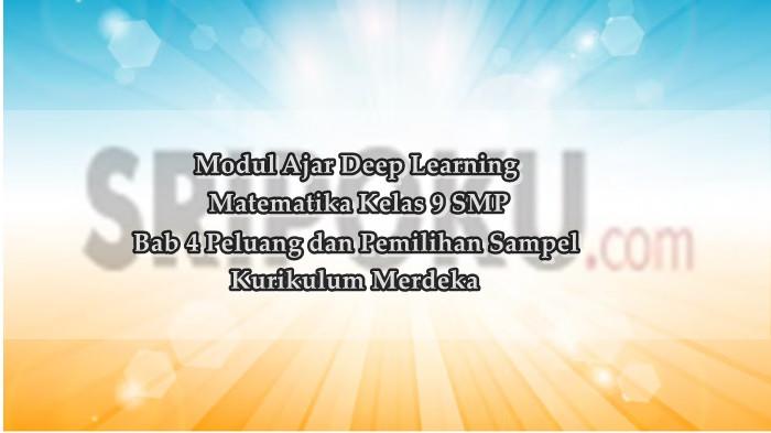 Modul Ajar Deep Learning Matematika Kelas 9 SMP Bab 4 Peluang dan Pemilihan Sampel