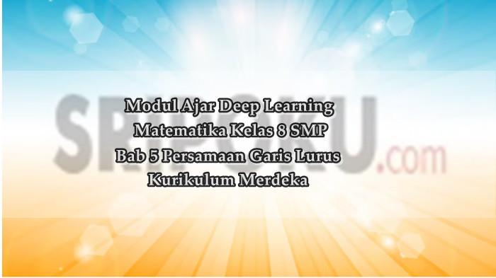 Modul Ajar Deep Learning Matematika Kelas 8 SMP Bab 5 Persamaan Garis Lurus