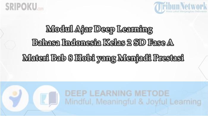 Modul Ajar Deep Learning Bahasa Indonesia Kelas 2 SD Materi Bab 8 Hobi yang Menjadi Prestasi