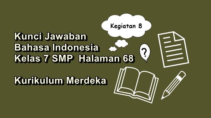 Kunci Jawaban Bahasa Indonesia Kelas 7 SMP Halaman 68 Kurikulum Merdeka, Sihir Unik Mao