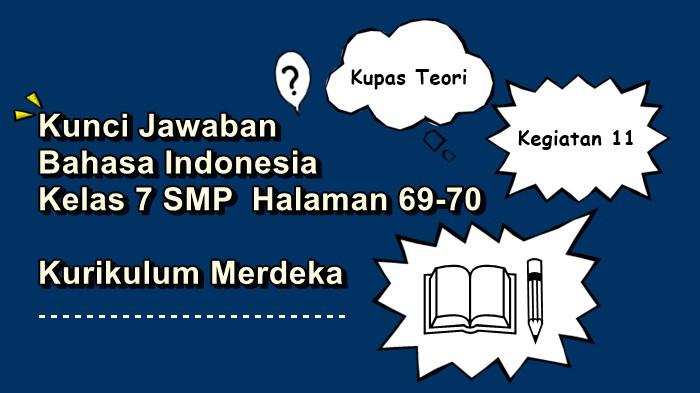 Kunci Jawaban Bahasa Indonesia Kelas 7 SMP Halaman 69-70 Kurikulum Merdeka, Kegiatan 11, Kupas Teori