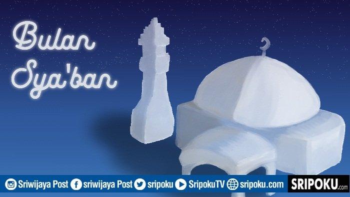 Kerjakan Sholat Ini dan Baca Surat Yasin, Inilah Amalan yang Bisa Dilakukan pada Malam Nisfu Syaban