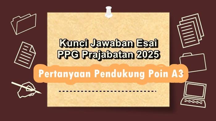 Contoh Jawaban Esai PPG Calon Guru 2025, Pertanyaan Pendukung Poin A3, Bagaimana Hasilnya?