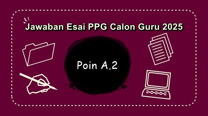 Contoh Jawaban Esai PPG Calon Guru 2025, Apa Kelebihan yang Mendukung Peran Anda Sebagai Guru?