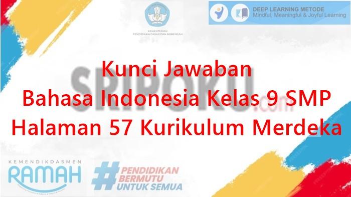 Kunci Jawaban Bahasa Indonesia Kelas 9 SMP Halaman 57 Kurikulum Merdeka
