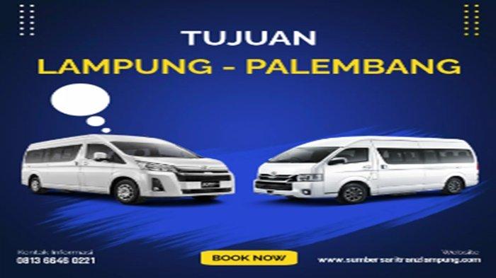 Daftar 4 Travel Lampung-Palembang 2024 Via Tol, Lengkap Jadwal Keberangkatan dan Tarif
