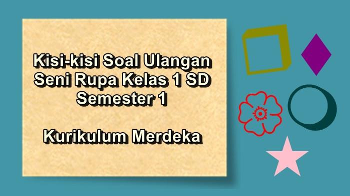 Kisi-kisi Soal Ulangan Seni Rupa Kelas 1 SD Semester 1 Kurikulum Merdeka Beserta Kunci Jawaban