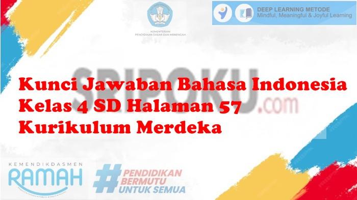 Kunci Jawaban Bahasa Indonesia Kelas 4 Halaman 57 Kurikulum Merdeka