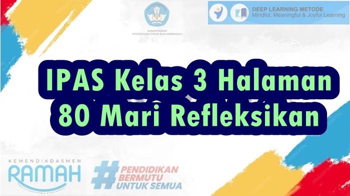 Kunci Jawaban IPAS Kelas 3 SD Halaman 80 Kurikulum Merdeka