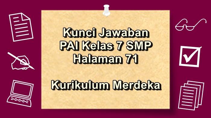 Kunci Jawaban PAI Kelas 7 SMP Halaman 71 Kurikulum Merdeka, Soal Esai