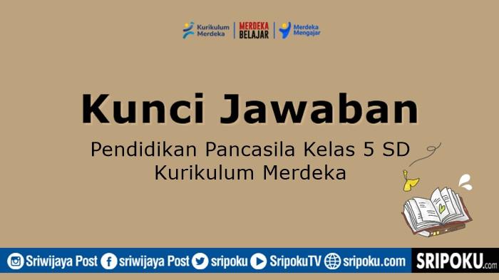 Kunci Jawaban Pendidikan Pancasila Kelas 5 SD halaman 43 Kurikulum Merdeka
