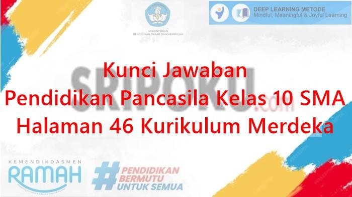 Kunci jawaban Pendidikan Pancasila Kelas 10 Halaman 46 Kurikulum Merdeka