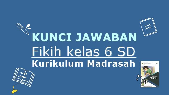 Latihan dan Kunci Jawaban Fikih Kelas 6 SD Halaman 54 Kurikulum Madrasah