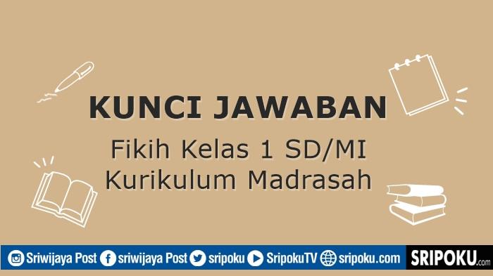 Latihan dan Kunci Jawaban Fikih Kelas 1 SD Halaman 10 Kurikulum Madrasah