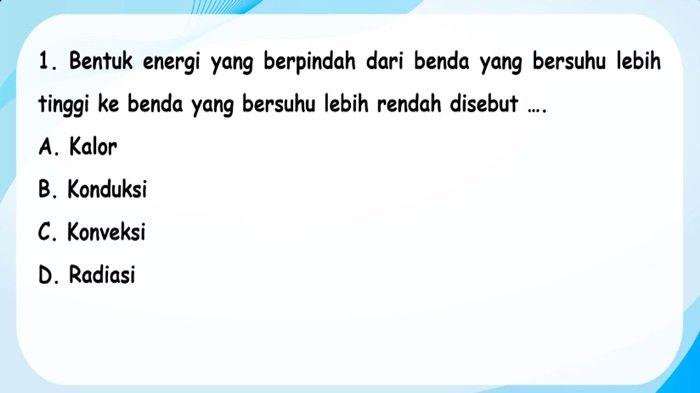 Latihan Soal & Kunci Jawaban IPA Kelas 7 SMP/MTs Materi Kalor dan Perpindahannya, Kurikulum 2013