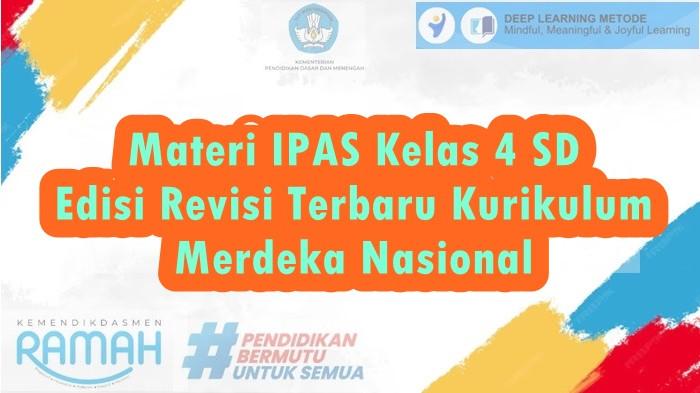 Materi IPAS Kelas 4 SD Semester 1 dan 2 Edisi Revisi Terbaru Kurikulum Merdeka Nasional