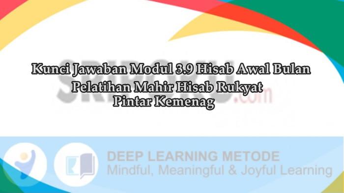 10 Kunci Jawaban Modul 3.9 Hisab Awal Bulan Pelatihan Mahir Hisab Rukyat