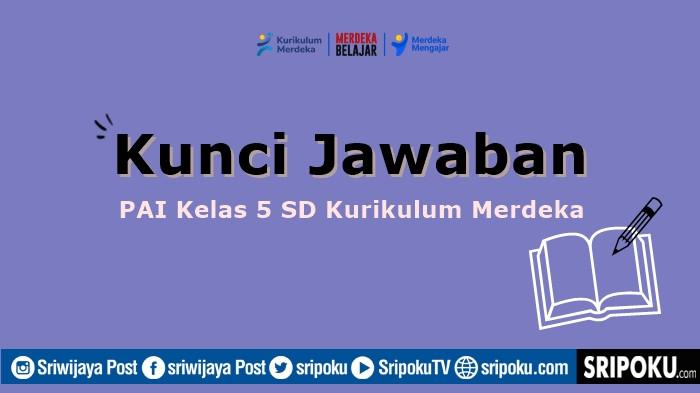 Latihan Soal dan Kunci Jawaban PAI Kelas 5 SD Hal 75-77 Kurikulum Merdeka