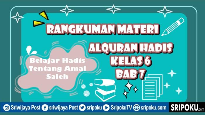 Rangkuman Materi Alquran Hadis Kelas 6 Semester 2 Bab 7, Belajar Hadis Tentang Amal Saleh