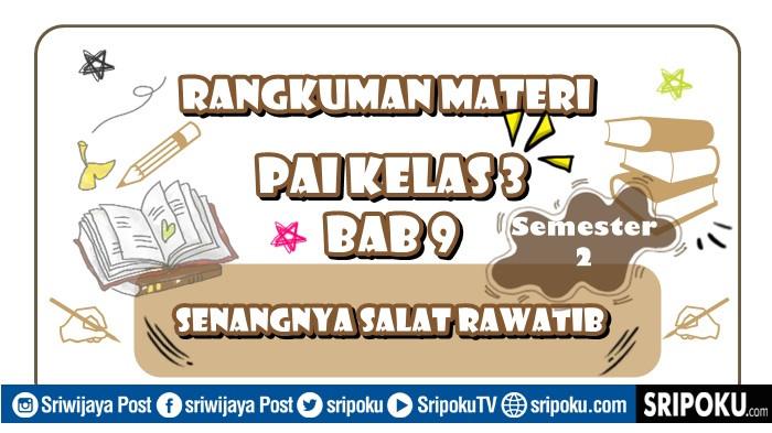 Rangkuman Materi PAI Kelas 3 Semester 2 Bab 9, Senangnya Salat Rawatib