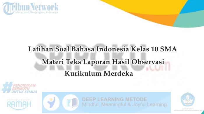10 Soal Bahasa Indonesia Kelas 10 SMA Materi Teks Laporan Hasil Observasi